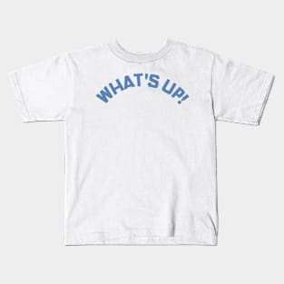 What's Up! Funny Meme Saying. Kids T-Shirt